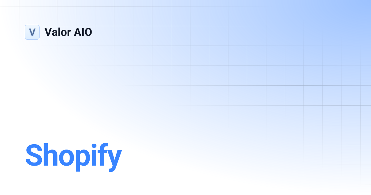Shopify | Valor AIO