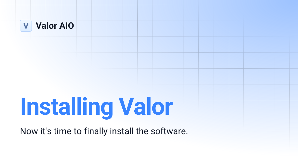 Installing Valor | Valor AIO