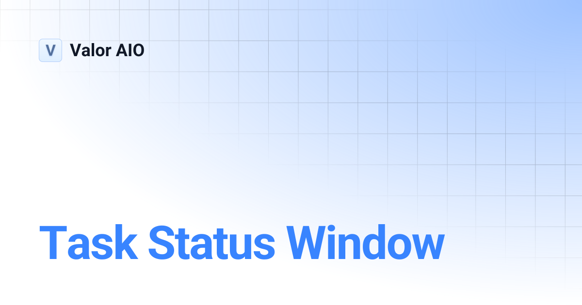 Task Status Window | Valor AIO